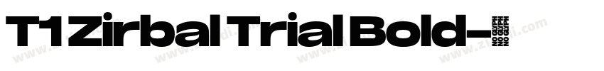 T1 Zirbal Trial Bold字体转换